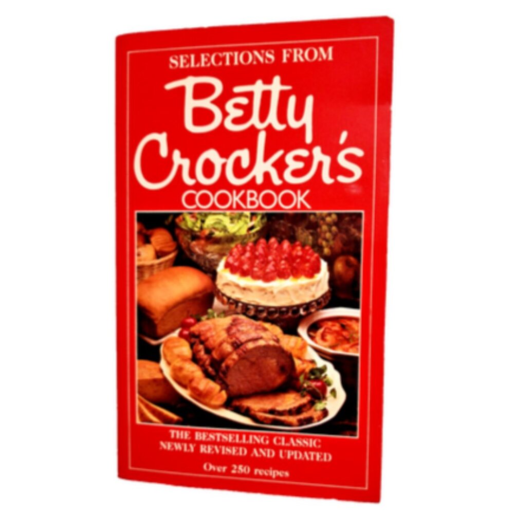 Selections from Betty Crocker's Cookbook: Over 250 Recipes Vintage Collectible